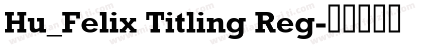 Hu_Felix Titling Reg字体转换